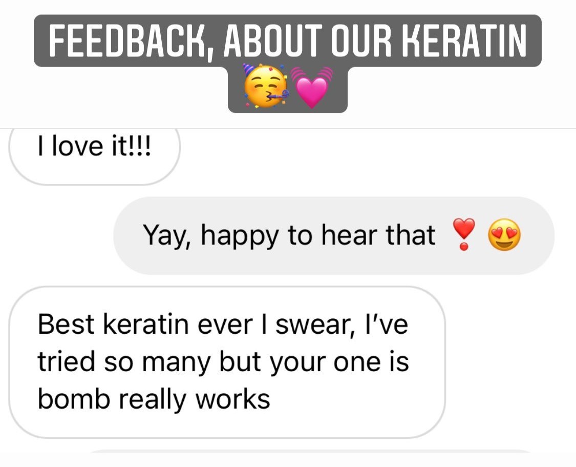 Client message: best keratin ever, I have tried so many but yours really works