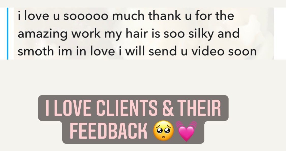 Client message: my hair is so silky and smooth, I am in love